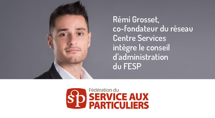 Rémi Grosset, cofondateur du réseau Centre Services intègre le conseil d’administration du FESP
